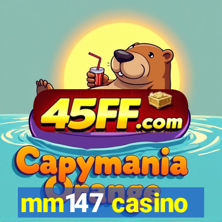 mm147 casino